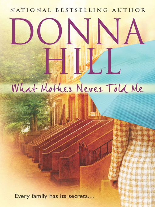 Title details for What Mother Never Told Me by Donna Hill - Available